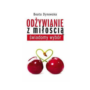 Odżywianie z miłością świadomy wybór