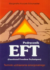 Podręcznik EFT Techniki uzdrawiania emocjonalnego