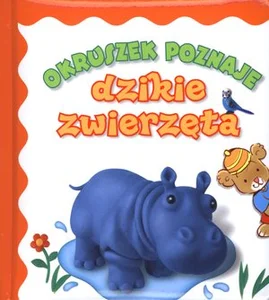 Okruszek poznaje dzikie zwierzęta Okruszek poznaje dzikie zwierzęta
