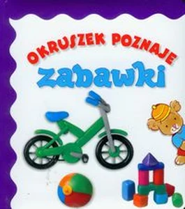 Okruszek poznaje zabawki Okruszek poznaje zabawki