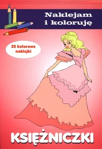 Księżniczki Naklejam i koloruję 32 kolorowe naklejki Księżniczki Naklejam i koloruję 32 kolorowe naklejki