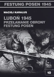 Luboń 1945 Przełamanie obrony Festung Posen