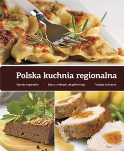 Polska kuchnia regionalna Polska kuchnia regionalna