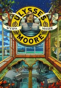 Ulysses Moore 4 Wyspa masek
