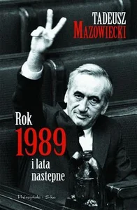 Rok 1989 i lata następne Teksty wybrane i nowe
