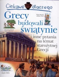 Ciekawe dlaczego grecy budowali świątynie i inne pytania na temat starożytnej Grecji