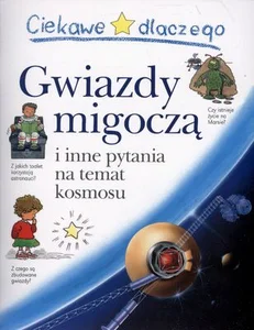 Ciekawe dlaczego gwiazdy migoczą i inne pytania na temat kosmosu