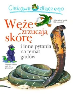 Ciekawe dlaczego Węże zrzucają skórę i inne pytania na temat gadów