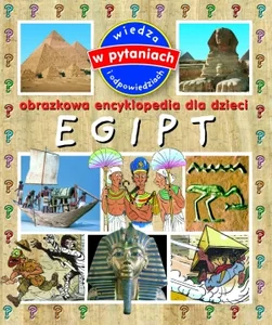 Egipt Obrazkowa encyklopedia dla dzieci Egipt Obrazkowa encyklopedia dla dzieci