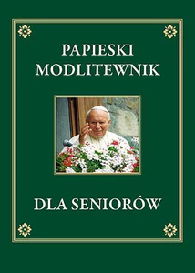 Papieski modlitewnik dla seniorów Papieski modlitewnik dla seniorów
