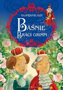 Najpiękniejsze baśnie Braci Grimm Najpiękniejsze baśnie Braci Grimm