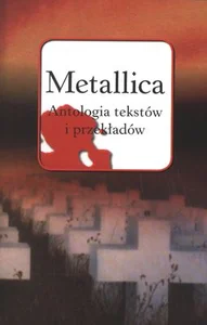 Metallica Antologia tekstów i przekładów