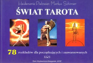 Świat tarota 78 rozkładów dla początkujących i zaawansowanych