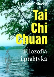 Tai Chi Chuan Filozofia i praktyka
