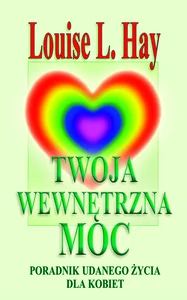 Twoja wewnętrzna moc Poradnik udanego życia dla kobiet
