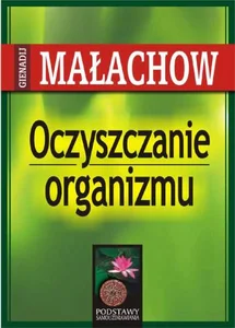 Oczyszczanie organizmu Podstawy samouzdrawiania