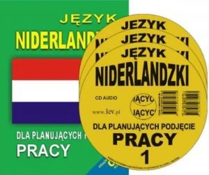 Język niderlandzki dla planujących podjęcie pracy + CD Język niderlandzki dla planujących podjęcie pracy + CD