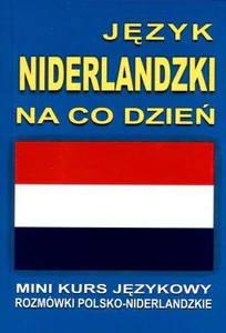 Język niderlandzki na co dzień Rozmówki niderlandzkie z płytą CD