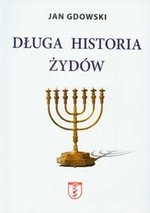 Długa historia Żydów Długa historia Żydów