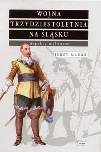 Wojna trzydziestoletnia na Śląsku Aspekty militarne
