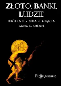 Złoto banki ludzie krótka historia pieniądza