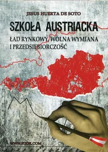 Szkoła Austriacka Ład rynkowy wolna wymiana i przedsiębiorczość