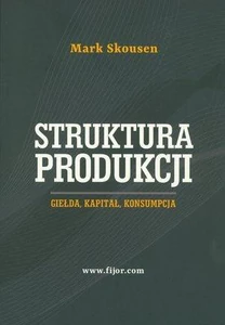 Struktura produkcji Giełda, kapitał, konsumpcja