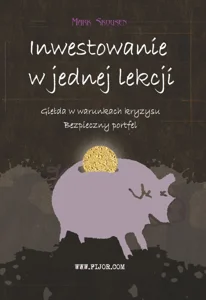 Inwestowanie w jednej lekcji Giełda w warunkach kryzysu Bezpieczny portfel