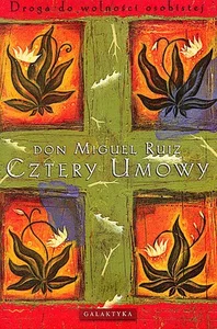 Cztery umowy Droga do wolności osobistej Cztery umowy Droga do wolności osobistej