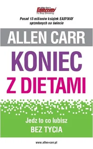 Koniec z dietami Jedz to co lubisz bez tycia