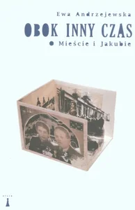 Obok inny czas O Mieście i Jakubie Obok inny czas O Mieście i Jakubie