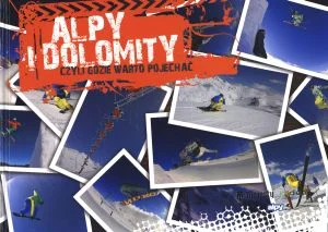 Alpy i Dolomity czyli gdzie warto pojechać Alpy i Dolomity czyli gdzie warto pojechać