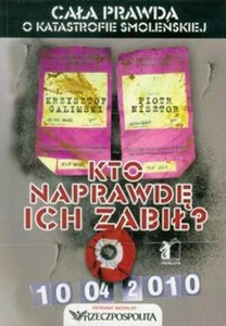 Kto naprawdę ich zabił? Cała prawda o katastrofie smoleńskiej