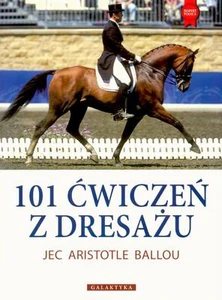 101 ćwiczeń z dresażu dla konia i jeźdźca