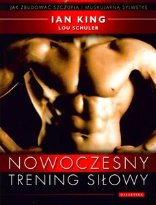 Nowoczesny trening siłowy Jak zbudować szczupłą i muskularną sylwetkę
