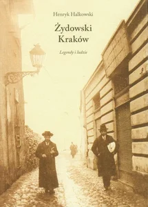 Żydowski Kraków Legendy i ludzie Żydowski Kraków Legendy i ludzie
