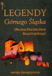 Legendy Górnego Śląska Wersja dwujęzyczna