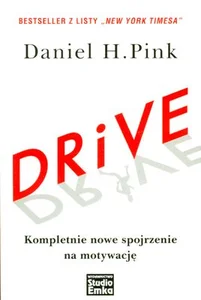 Drive Kompletnie nowe spojrzenie na motywację Drive Kompletnie nowe spojrzenie na motywację