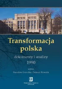 Transformacja polska Dokumenty i analizy 1990 Transformacja polska Dokumenty i analizy 1990