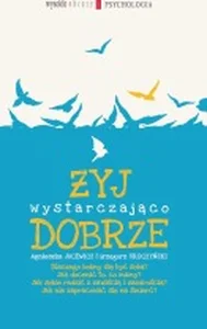 Żyj wystarczająco dobrze Żyj wystarczająco dobrze