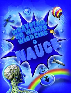 Wszystko co warto wiedzieć o nauce Wszystko co warto wiedzieć o nauce