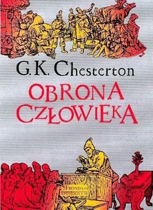 Obrona człowieka Wybór publicystyki 1909-1920