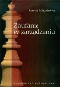 Zaufanie w zarządzaniu Zaufanie w zarządzaniu