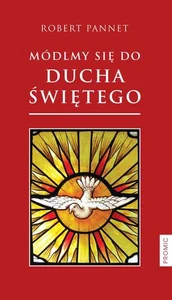 Módlmy się do Ducha Świętego Módlmy się do Ducha Świętego