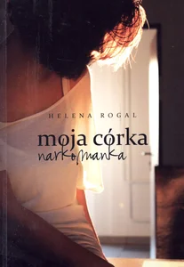 Moja córka narkomanka