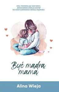 Być mądrą mamą Być mądrą mamą