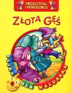 Złota gęś Przeczytaj i pokoloruj Złota gęś Przeczytaj i pokoloruj
