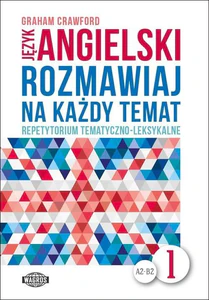 Język angielski Rozmawiaj na każdy temat 1 Repetytorium tematyczno-leksykalne