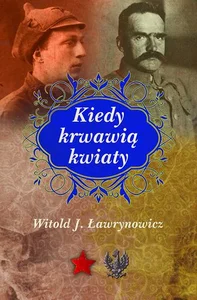 Kiedy krwawią kwiaty Kiedy krwawią kwiaty
