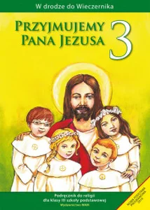 Przyjmujemy Pana Jezusa 3 Religia Podręcznik szkoła podstawowa